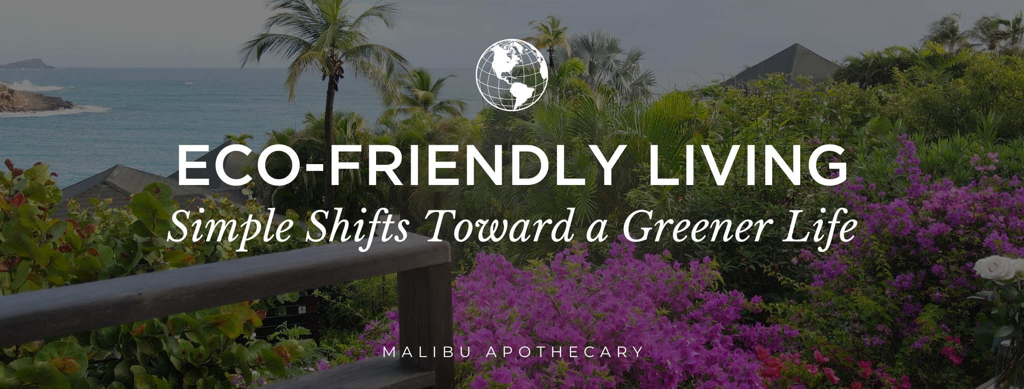 Eco-Friendly Living: Simple Shifts Toward a Greener Life