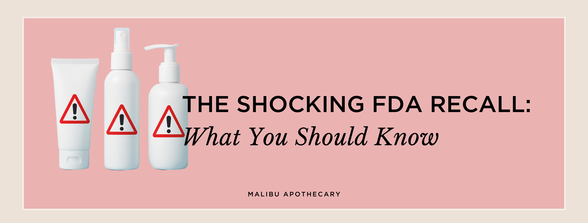 FDA Skincare Recall Raises Concerns: Why Clean Ingredients Matter