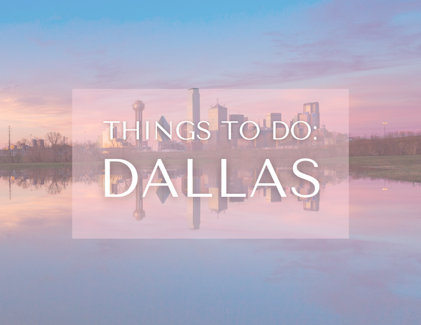 Things to Do: Dallas