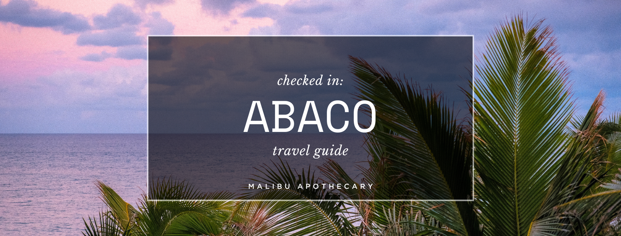 Checked In: Abaco