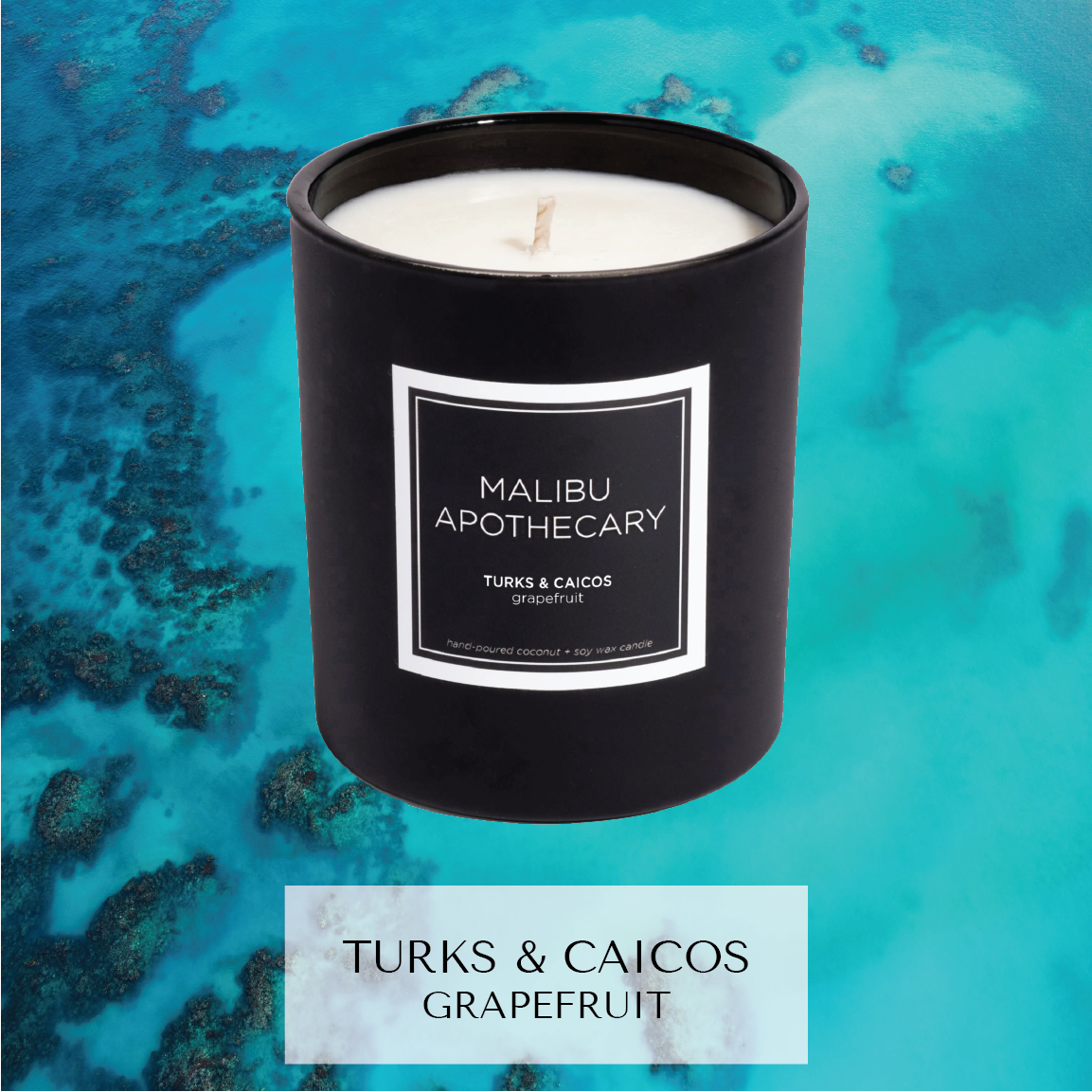 Matte black Malibu Apothecary candle labeled Turks & Caicos grapefruit overlaid on aerial turquoise reef image with text 'Turks & Caicos Grapefruit', made with all natural coconut and soy wax