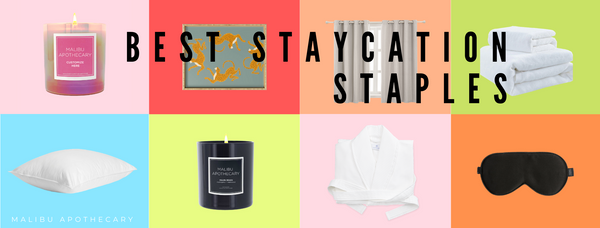 7 Best Staycation Staples