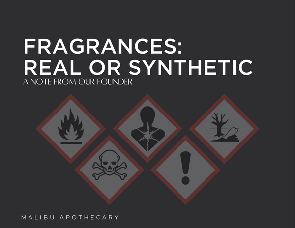 Fragrances Real or Synthetic: A Note from our Founder on the real truth behind synthetic fragrances