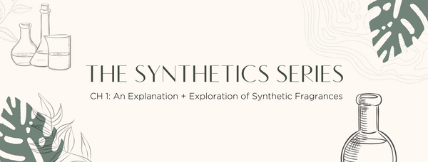 The Synthetics Series: History and origin of synthetic fragrances and what are synthetic fragrances answered