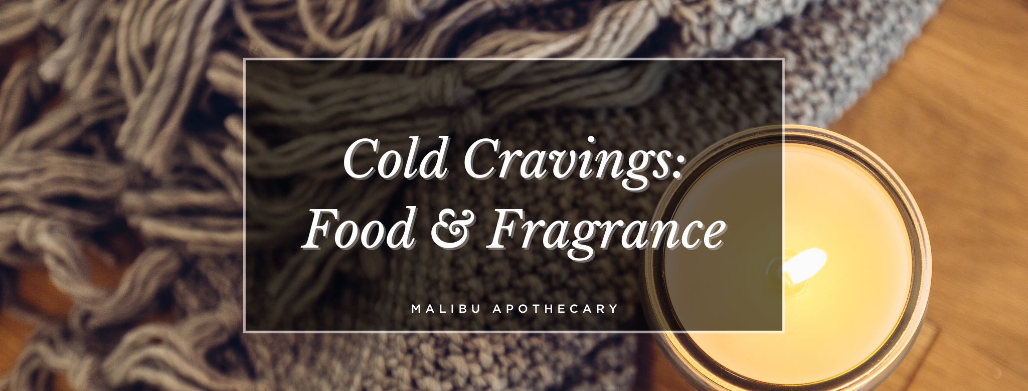 Cold Weather Cravings Explained: The Science of Food and Fragrance in Winter