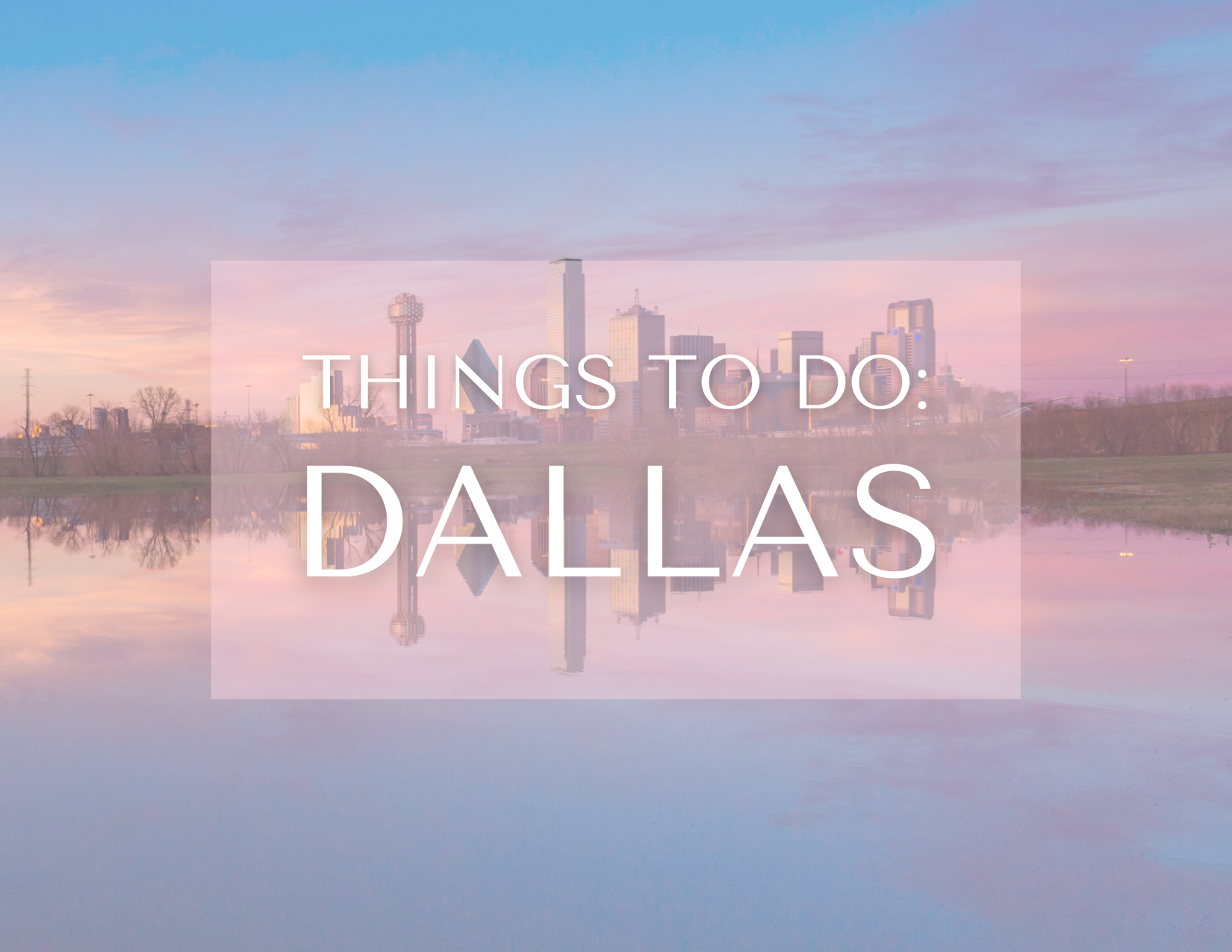 Things to Do: Dallas