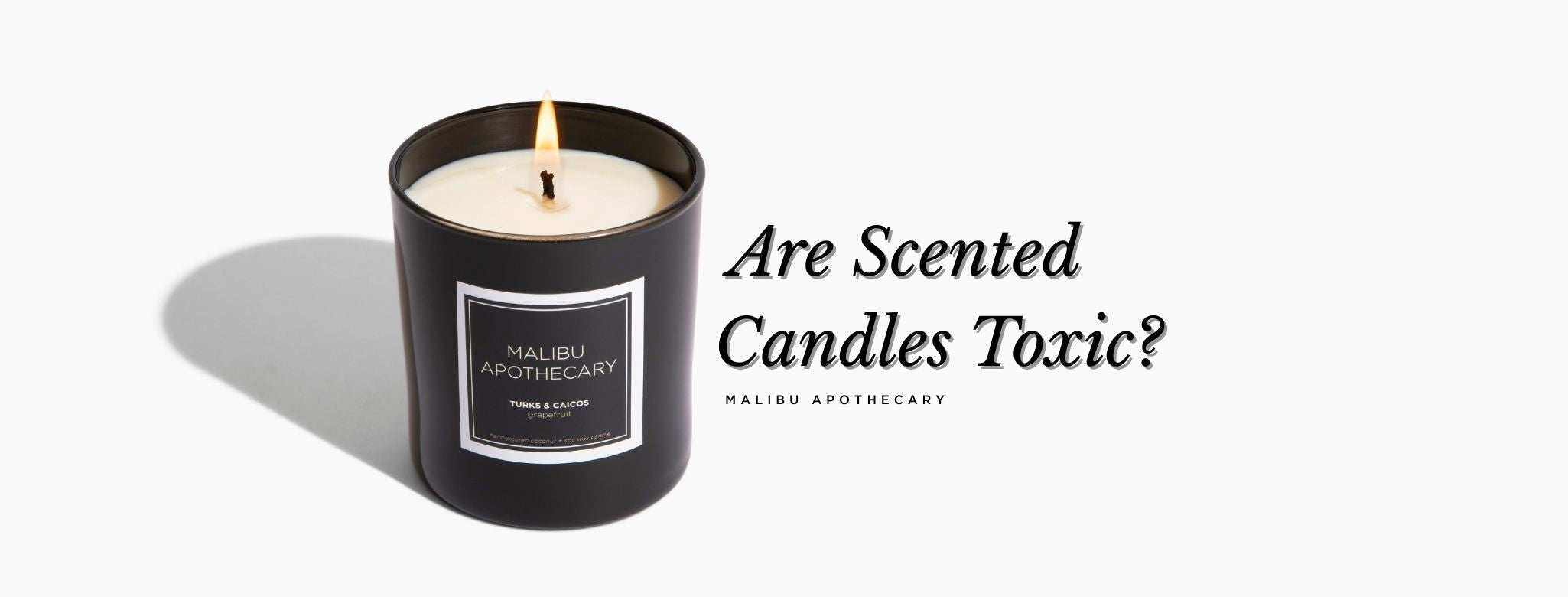 Are scented candles toxic? Blog hero image for Malibu Apothecary's guide to toxic vs. non-toxic candles, exploring phthalates, paraffin wax, synthetic fragrances, and clean-burning candle alternatives