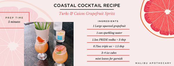 Coastal Cocktail recipe by Malibu Apothecary featuring the Turks & Caicos Grapefruit Spritz with grapefruit juice, sliced grapefruit, belvedere vodka, triple sec and sparkling water 