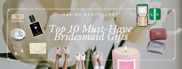 Top 10 Must Have Bridesmaids gifts including a Malibu Apothecary roller perfume and custom candle.