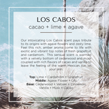 Los Cabos scent description with notes of lime, cardamom, grapefruit, cedarwood, agave, vanilla, musk, and cacao that are inspired by this Mexican beach town